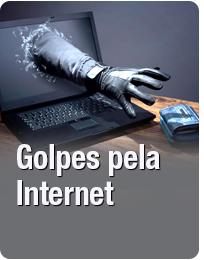 Proteja-se de golpes pela internet e outros meios digitais