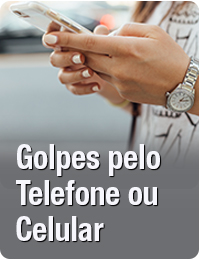 Proteja-se de golpes pelo tefone fixou ou celular